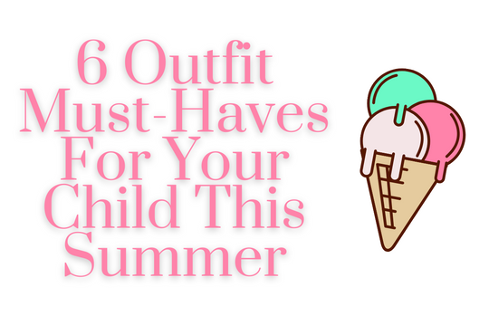 6 Outfit Must-Haves For Your Child This Summer